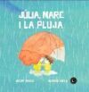 J&uacute;lia, Marc i la pluja
