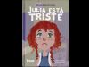 Julia est&aacute; triste
