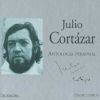 Julio Cortázar. Antología personal
