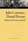 Julio Cort&aacute;zar y Daniel Devoto: Historia de una amistad