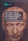 Julio césar: textos, contextos y recepción. De la roma clásica al mundo actual