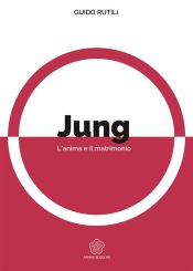 Jung - L'anima e il matrimonio (Ebook)