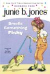 Junie B. Jones Smells Something Fishy