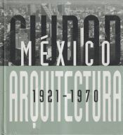 Portada de Ciudad de México, arquitectura: 1921-1970