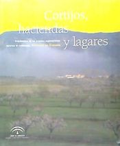 Portada de Cortijos, haciendas y lagares. Provincia de Granada: arquitectura de las grandes explotaciones agrarias en Andalucía