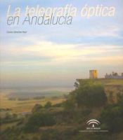 Portada de La telegrafía óptica en Andalucía