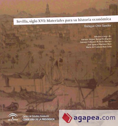 Sevilla, siglo XVI: Materiales para su historia económica
