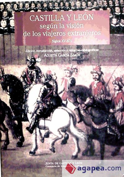 Castilla y León según la visión de los viajeros extranjeros, siglos XV-XIX