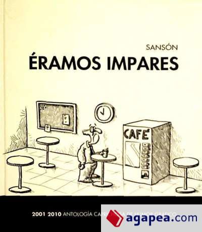 ERAMOS IMPARES:ANTOLOGIA CAPRICHOSA HUMOR GRAFICO 2001/2010
