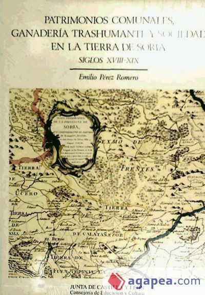 Patrimonios comunales, ganader&iacute;a trashumante y sociedad en la tierra de Soria, siglos XVIII-XIX