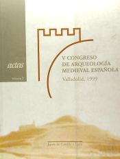 Portada de V Congreso De Arqueologia Medieval Espanola, Valladolid, 22 a 27 De Marzo De 1999 Vol.2