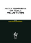 Justicia Restaurativa: una Justicia Para las Víctimas