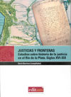 Justicia y fronteras : estudios sobre historia de la justicia en el Río de la Plata : siglos XVI-XIX