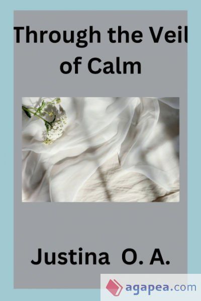 Through the Veil of Calm