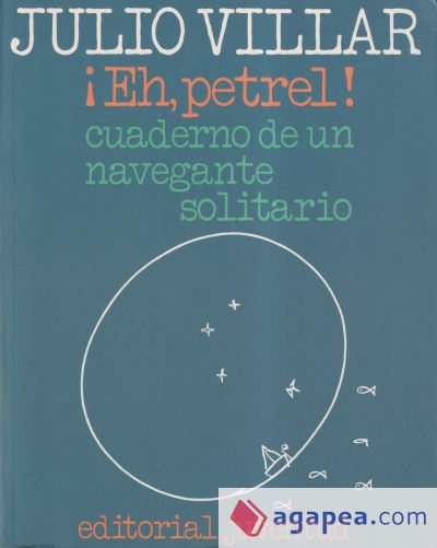 EH, PETREL!: CUADERNO DE UN NAVEGANTE SOLITARIO