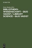 BIBLIOTHEKSWISSENSCHAFT - QUO VADIS? / LIBRARY SCIENCE - QUO VADIS ...
