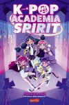 K-POP: ACADEMIA SPIRIT (Libro 1)