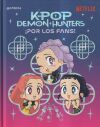 K-pop Demon Hunters: &iexcl;para Los Fans! De Kpop Demon Hunters; Huntrix