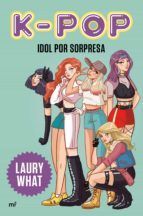 Portada de K-pop. Idol por sorpresa (Ebook)
