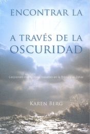 Portada de ENCONTRAR LA LUZ A TRAVES DE LA OSCURIDAD