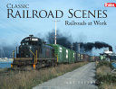 Portada de Classic Railroad Scenes: Railroads at Work Hard Cover