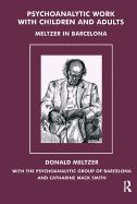 Portada de Psychoanalytic Work with Children and Adults: Meltzer in Barcelona