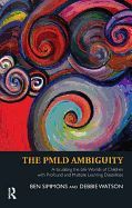 THE PMLD AMBIGUITY: ARTICULATING THE LIFE-WORLDS OF CHILDREN WITH ...