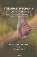 Portada de Through Windows of Opportunity a Neuroaffective Approach to Child Psychotherapy