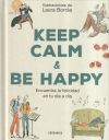 KEEP CALM AND BE HAPPY