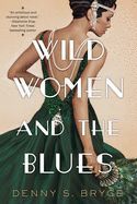 Portada de Wild Women and the Blues: A Fascinating and Innovative Novel of Historical Fiction
