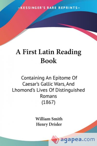 A First Latin Reading Book: Containing A