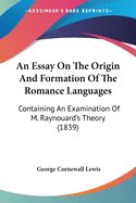Portada de An Essay on the Origin and Formation of the Romance Languages: Containing an Examination of M. Raynouard's Theory (1839)