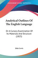 Portada de Analytical Outlines of the English Langu