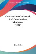 Portada de Construction Construed, and Constitution