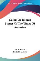 Portada de Gallus or Roman Scenes of the Times Of A