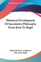 Portada de Historical Development of Speculative Philosophy from Kant to Hegel