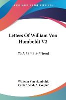 Portada de Letters of William Von Humboldt V2: To a Female Friend