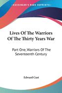 Portada de Lives of the Warriors of the Thirty Years War: Part One, Warriors of the Seventeenth Century