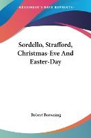 Portada de Sordello, Strafford, Christmas-Eve and Easter-Day