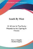 Portada de South by West: Or Winter in the Rocky Mountains and Spring in Mexico