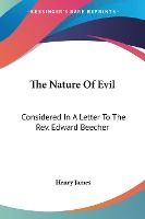 Portada de The Nature of Evil: Considered in a Letter to the REV. Edward Beecher