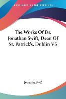 Portada de The Works of Dr. Jonathan Swift, Dean of St. Patrick's, Dublin V5