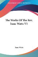 Portada de The Works of the REV. Isaac Watts V1