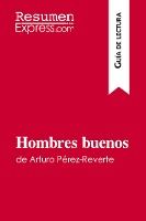 Portada de Hombres buenos de Arturo Pérez-Reverte (Guía de lectura): Resumen y análisis completo