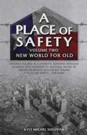 A Place of Safety (vol. two) New World For Old