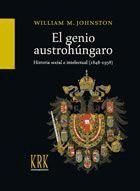 Portada de El genio austrohúngaro. Historia social e intelectual (1848-1938)