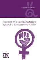 Portada de Feministas en la transición asturiana (1975-1983). La Asociación Feminista de Asturias