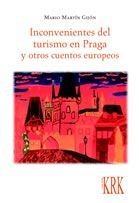 Portada de Inconvenientes del turismo en Praga y otros cuentos europeos