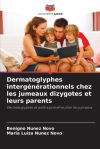 Dermatoglyphes Intergénérationnels Chez Les Jumeaux Dizygotes Et Leurs Parents