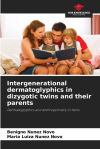 Intergenerational Dermatoglyphics In Dizygotic Twins And Their Parents